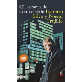 LA FORJA DE UNA REBELDE - LORENZO SILVA Y NOEMI TR