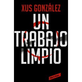 UN TRABAJO LIMPIO - XUS GONZALEZ