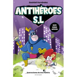 ANTIHÉROES S.L. 2: ESTE ROBO APESTA