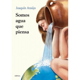 SOMOS AGUA QUE PIESA-JOAQUIN ARAUJO-CRITICA