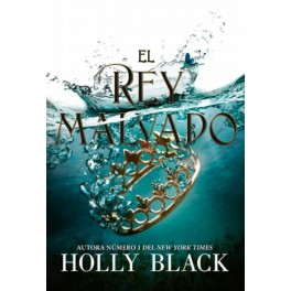 EL REY MALVADO-HOLLY BLACK