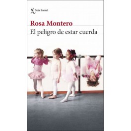 EL PELIGRO DE ESTAR CUERDA-ROSA MONTERO