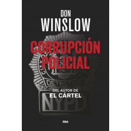 CORRUPCION POLICIAL - DON WINSLOW - RBA